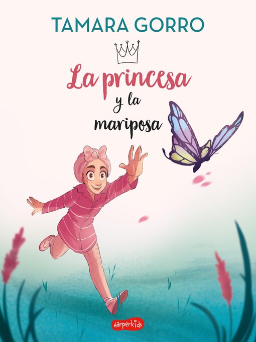 Title details for La princesa y la mariposa by Tamara Gorro - Available